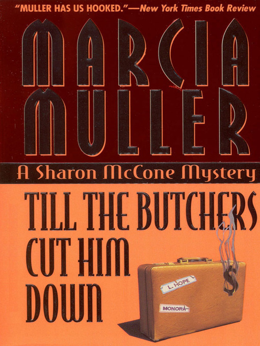 Title details for Till the Butchers Cut Him Down by Marcia Muller - Wait list